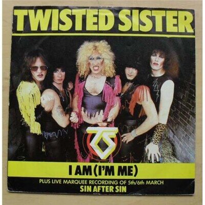 TWISTED SISTER I AM (I'M ME) 7" 1983 WITH SIN AFTER SIN UK