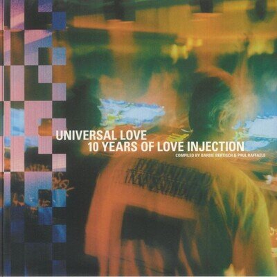 Universal Love: 10 Years Of Love Injection Compiled By Barbie Bertisch & Paul...