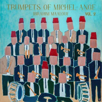 Ibrahim Maalouf Trumpets of Michel-Ange, Vol. 2 (Vinyl) (PRESALE 03/07/2026)