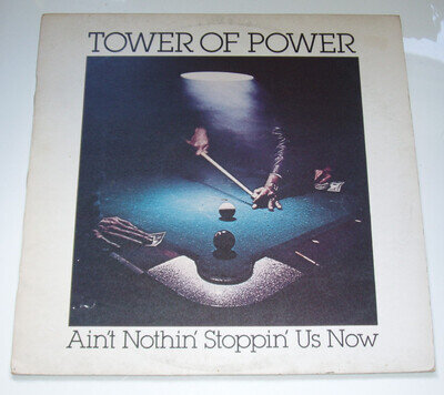 TOWER OF POWER AIN'T NOTHIN' STOPPIN' US NOW CBS SBP 234893 LP VINYL RECORD