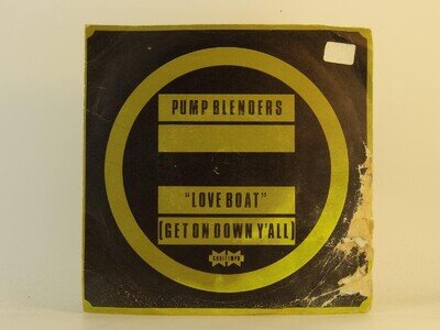 PUMP BLENDERS LOVE BOAT (GET ON DOWN Y'ALL) (54) 2 Track 7" Single including Pic