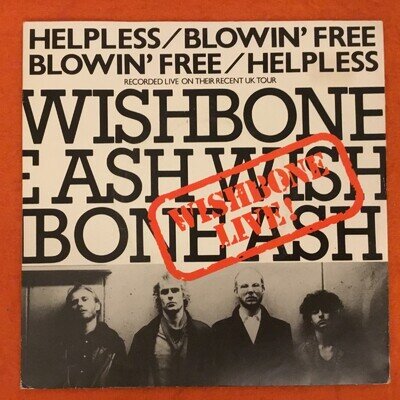Wishbone Ash (live)- Helpless- Blowin Free- MCA Records 7” 1980