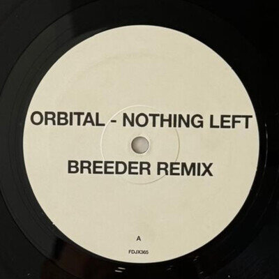 Orbital Nothing Left Breeder Remix Vinyl FDX365 Sasha Global Underground Ibiza