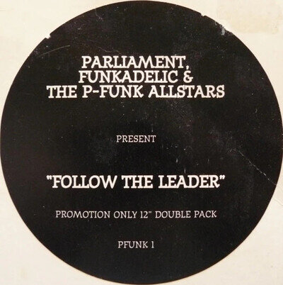 Parliament, Funkadelic & The P-Funk Allstars* - Follow The Leader
