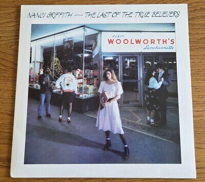 Nanci Griffith the Last of the True Believers Vinyl LP UK Edition 1986