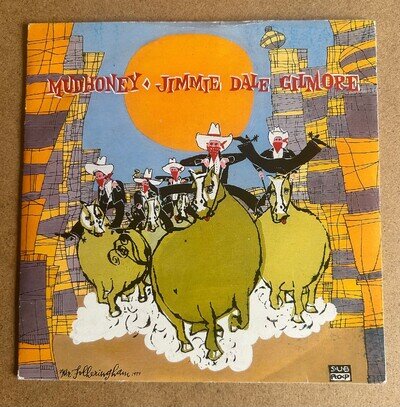 Mudhoney - Jimi Dale Gilmore Sub Pop 1994 Yellow 7” Vinyl. Nr Mint.