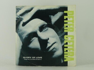 PETER CETERA GLORY OF LOVE (THEME FROM KARATE KID II) (32) 2 Track 7" Single inc