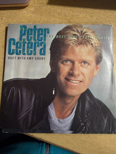 Peter Cetera & Amy Grant, The Next Time I Fall - 1986 - 7"