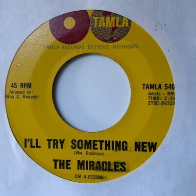 MIRACLES - I’LL TRY SOMETHING NEW / YOU NEVER MISS A GOOD THING - TAMLA 54059.