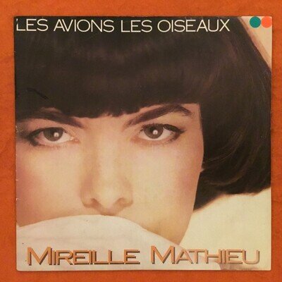 Mireille Mathieu- Les Avions Les Oiseaux- Ariola Records 7” 1985