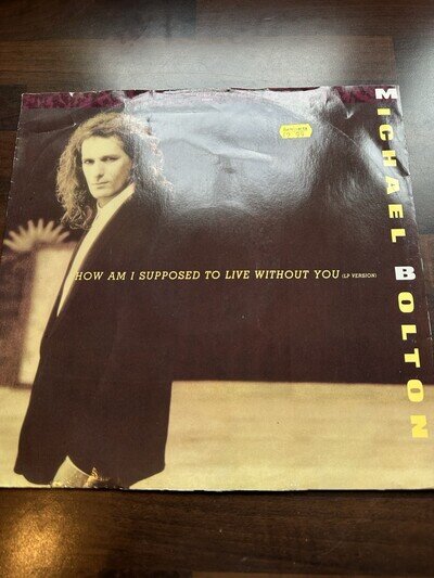 Michael Bolton-How Am I Supposed To Live Without You 12”