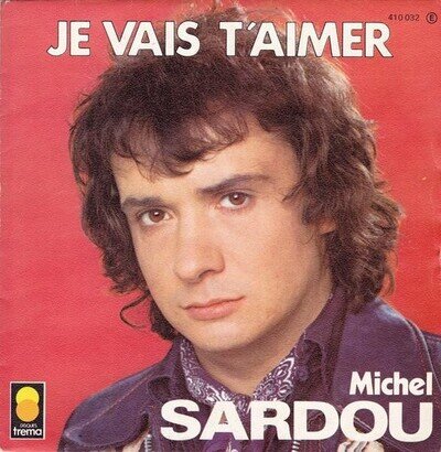 Michel Sardou Je Vais T'aimer 7" vinyl France Trema 1976 pic sleeve 410032
