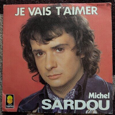 Michel Sardou (Je Vais T'aimer) 7 inch vinyl single - TREMA - FRANCE