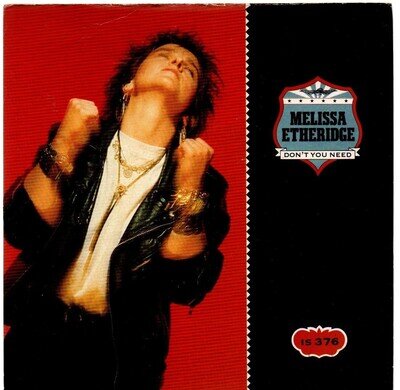 MELISSA ETHERIDGE - DON'T YOU NEED (1988 7" vinyl single)