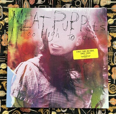 MEAT PUPPETS - TOO HIGH TO DIE LP PLAY TESTED NM 2025 BLACK REISSUE IN SHRINK
