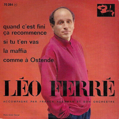 Léo Ferré Quand C'Est Fini Ça Recommence Vinyl 7 Inch Single 45 RPM