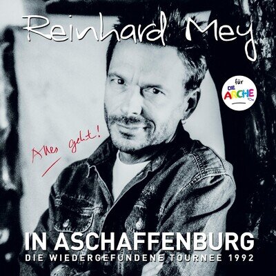 Reinhard Mey IN ASCHAFFENBURG - die wiedergefundene Tournee 1992 (Vinyl)