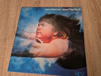 LARRY NORMAN " UPON THIS ROCK " 12" VINYL RECORD