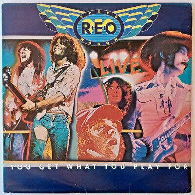 REO SPEEDWAGON - YOU GET WHAT YOU PLAY FOR - 12” VINYL DOUBLE LP