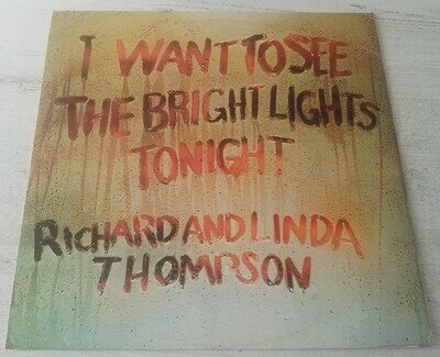 Richard & Linda Thompson – I Want To See The Bright Lights Tonight (1976 vinyl)