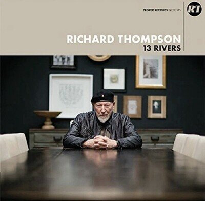 13 Rivers by Richard Thompson (Record, 2018)