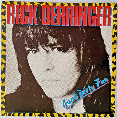 RICK DERRINGER - GOOD DIRTY FUN - 12” VINYL LP