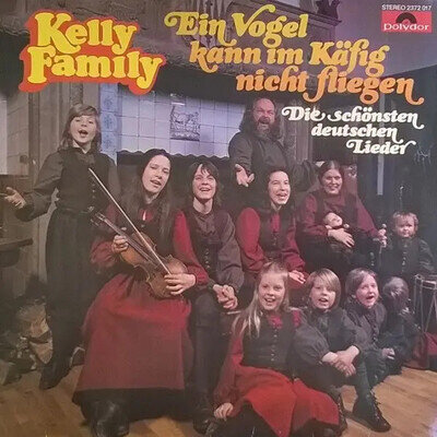 The Kelly Family Vinyl LP Polydor "Ein Vogel Kann Im Käfig Nicht Fliegen"