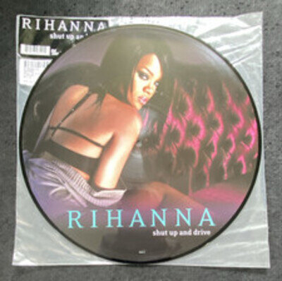 Rihanna Shut Up and Drive 12" Picture Disc Vinyl Single 2007 Def Jam 279088-01