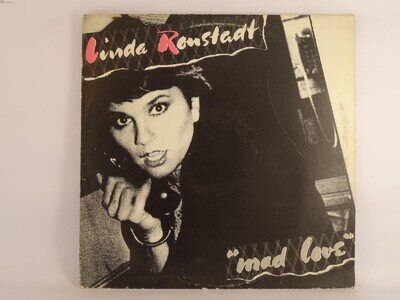 LINDA RONSTADT MAD LOVE (366) 10 Track LP including Picture Sleeve WARNER