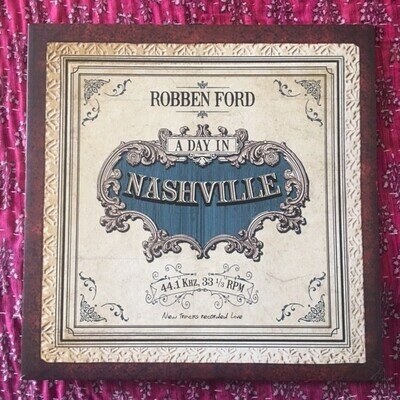 Robben Ford - A Day In Nashville - Provogue Vinyl Ultrasonically cleaned