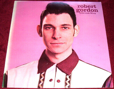 ROBERT GORDON WITH LINK WRAY - VINYL LP EX 1977 PRIVATE STOCK ROCK & ROLL