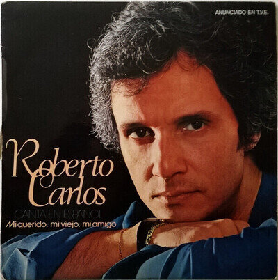 Roberto Carlos LP (Canta En Español) Mi Querido Mi Viejo Mi Amigo Near Mint