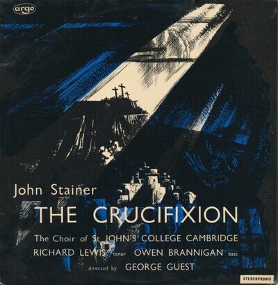 John Stainer, St. John's College Choir Directed By George Guest - The Crucifixio