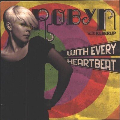 Robyn With Every Heartbeat 7" vinyl UK Konichiwa 2007 7" in pic sleeve KOR7008
