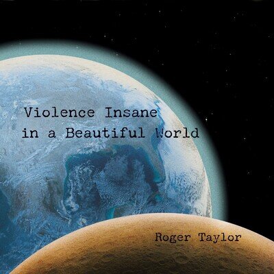 Roger Taylor - Violence Insane In A Beautiful World [VINYL] Pre-sale 18/09/26