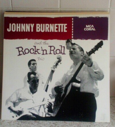 Johnny Burnette " Your Sixteen" 45 rpm And The Rock 'N Roll Trio - Plus Vinyl LP