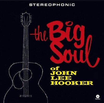 The Big Soul Of John Lee Hooker (+4 Bonus Tracks) (limited Edition) by John Lee