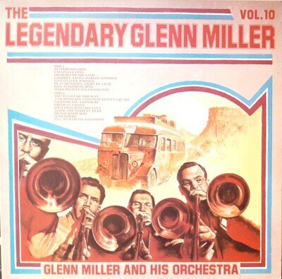 Glenn Miller And His Orchestra - The Legendary Glenn Miller Vol.10 (LP, Comp,...