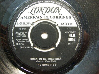 The Ronettes – Born To Be Together 1965 7” London HLU 9952
