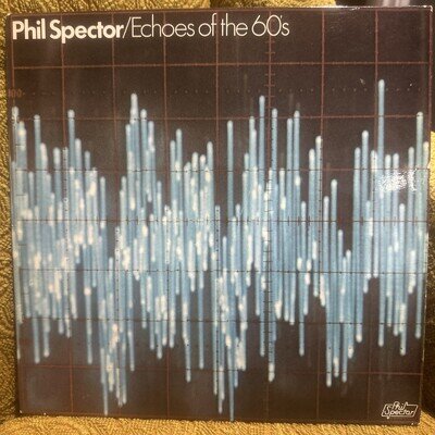 PHIL SPECTOR ECHOES OF THE 60S (1977 LP) 1ST UK PRESS RONETTES, CRYSTALS etc
