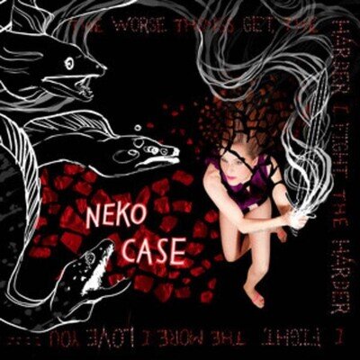 Neko Case | The Worse Things Get, The Harder I Fight, The Harder