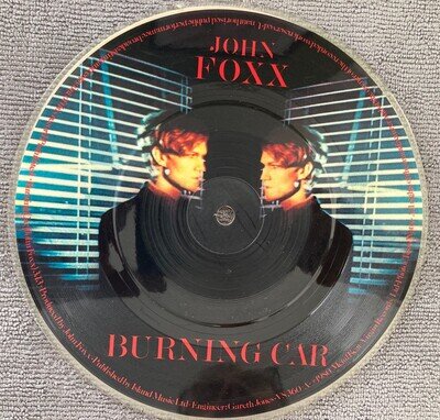 John Foxx - Burning Car - 7” Vinyl Picture Disc 1980 Play Graded VG