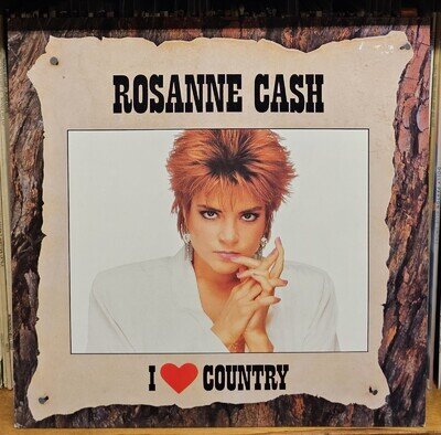 Rosanne Cash - I Love Country - CBS 1987 Vinyl LP (EX)