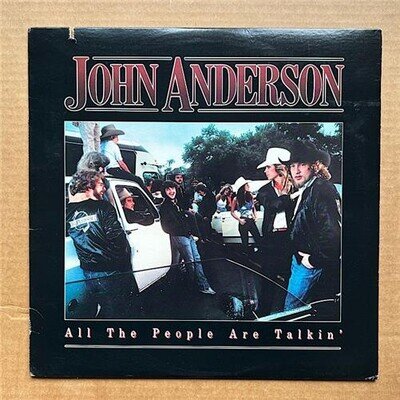 JOHN ANDERSON ALL THE PEOPLE ARE TALKING LP 1983 - nice copy - saw cut in cover
