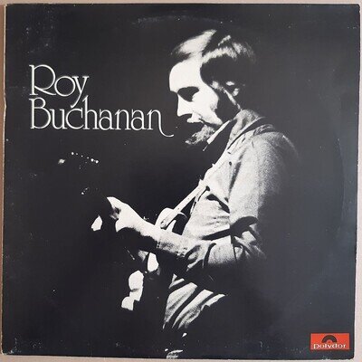 ROY BUCHANAN: Vinyl LP, Polydor 2391 042, 1972