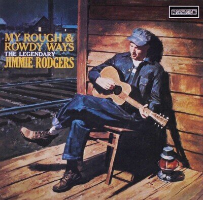Jimmie Rodgers - My Rough And Rowdy Ways Vinyl LP (LP Record, Album, Mono) - ...