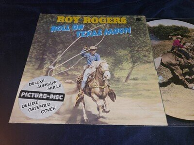 ROY ROGERS -ROLL ON TEXAS MOON -PICTURE DISC IN DELUXE G/f Slv-BEAR FAMILY-Nm/Ex