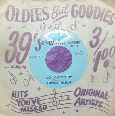 "Lowell Fulsom","Do You Feel it ? / Don't Destroy Me","Jewel Records",,,} )));0