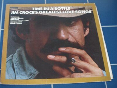 Jim Croce - Time in a Bottle - Jom Croce's Greatest Love Songs - LP - 1976