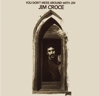 Jim Croce - You Don't Mess Around With Jim (2023 Remix) [New Vinyl LP]
